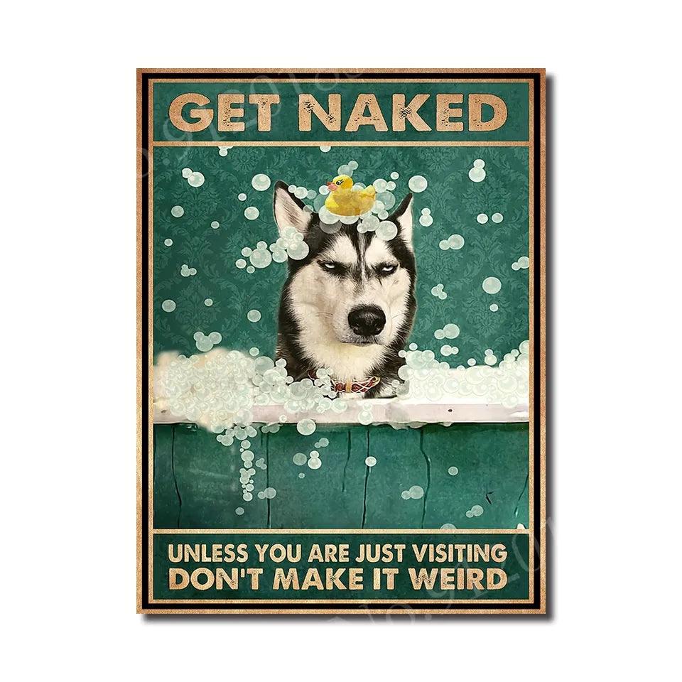 Siberian Husky Get Naked Tin Sign