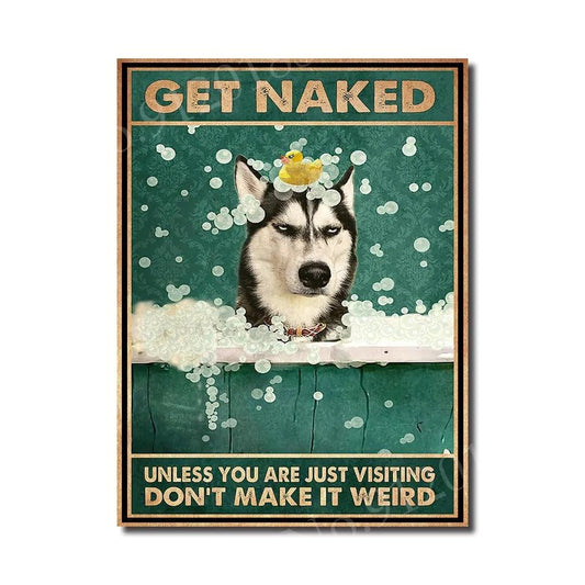 Siberian Husky Get Naked Tin Sign